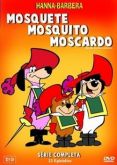 Mosquete, Mosquito e Moscardo
