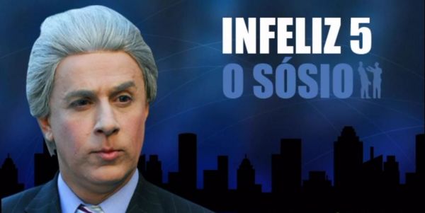 Infeliz 5 O Sósio